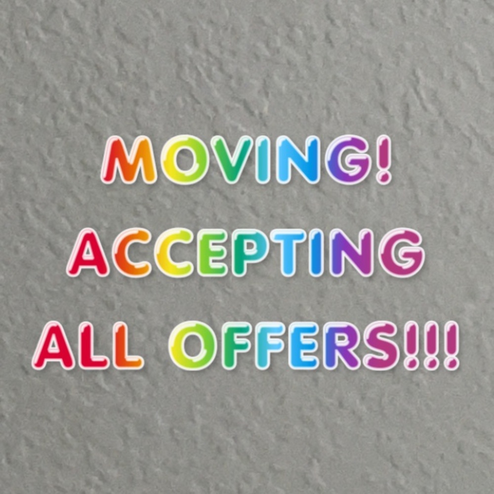 MOVING! Accepting all offers!